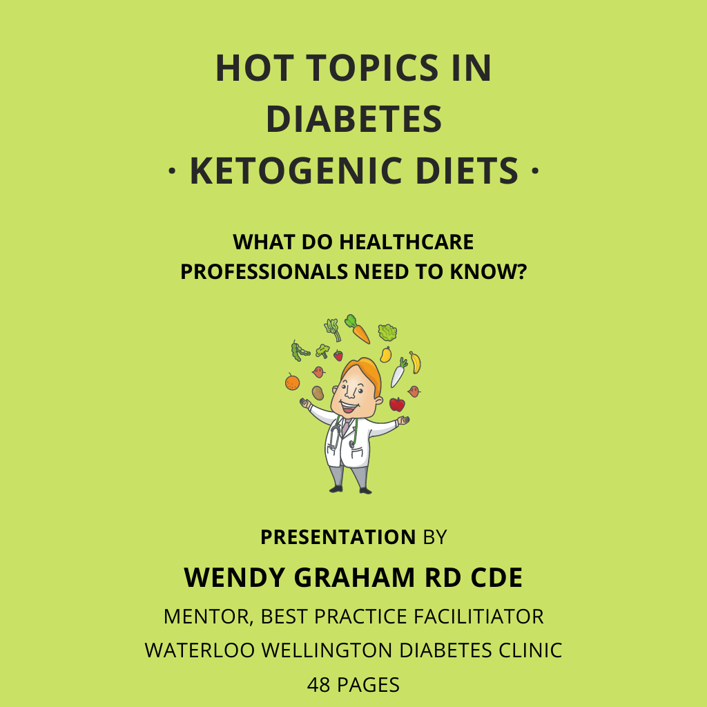 Hot Topics of Diabetes, Ketogenic Diets - Presentation by Wendy Graham RD CDE