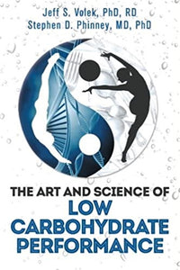 The Art and Science of Low Carbohydrate Performance by Jeff S Volek PhD RD (ebook/pdf)